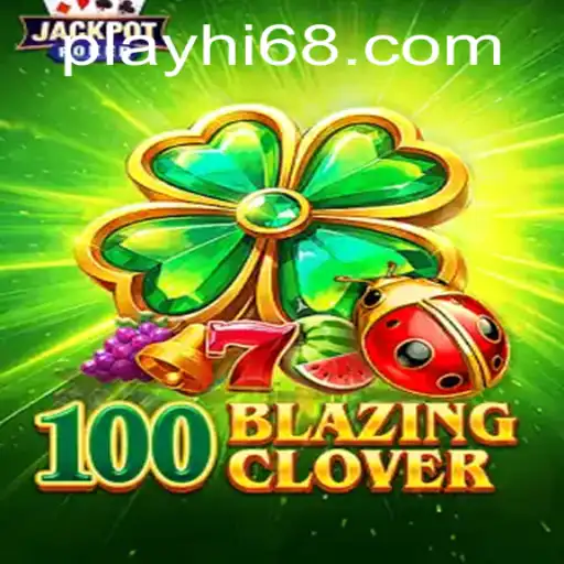 Unveiling the Excitement of 100BlazingClover: A Deep Dive Into Its World