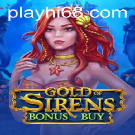 Exploring the Intriguing World of GoldofSirensBonusBuy Through Hi68.COM