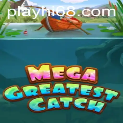 Exciting World of MegaGreatestCatch: Dive into the Adventure with Hi68.COM
