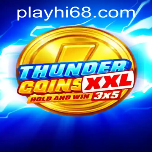 ThunderCoinsXxl: An Exciting New Gaming Experience with Hi68.COM